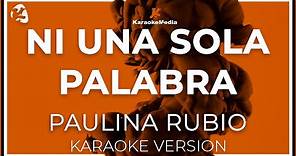Paulina Rubio - Ni Una Sola Palabra LETRA (INSTRUMENTAL KARAOKE)