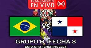 🔴 BRASIL 🇧🇷 VS 🇵🇦 PANAMÁ EN VIVO - COPA ORO FEMENINA 2024 - POR FÚTBOL MAGNO