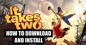 How to Download And Install It Takes Two On Pc Laptop
