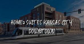 Home2 Suites Kansas City Downtown Review - Kansas City , United States of America