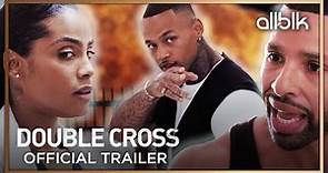 Double Cross Season 3 ⚔️🔥 Official Trailer | An ALLBLK Original Series