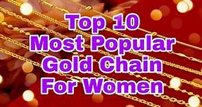 Top 10 Most Popular Gold Chain for Women | Different Names and Types of Gold Chain for Women