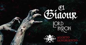 🎧🧩 "El Giaour" 🩸 Un poema de Lord Byron ~ Extraído de nuestro especial Agosto Sangriento (II)