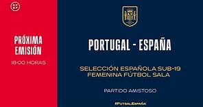 🚨EN DIRECTO🚨 Portugal - España Sub-19 Fútbol Sala. | 🔴 SEFUTBOL