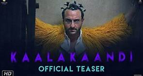 Kaalakaandi | Official Teaser | Saif Ali Khan | Akshat Verma | 8th September