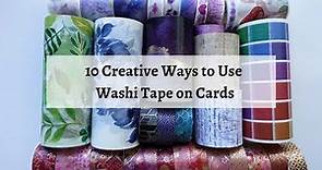 10 Creative Ways to use Washi Tape on Your Cards