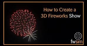 FWsim Tutorial: How to Create a 3D Fireworks Show (Part 1)