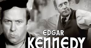 The Edgar Kennedy Story~New Biography on the Classic Comedian