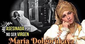 María Dolgorúkaya, Asesinada Por No Ser Virgen, La Séptima Esposa de Iván "El Terrible"
