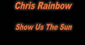 Chris Rainbow Show Us The Sun