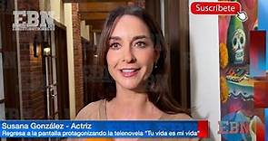 SUSANA GONZÁLEZ regresa a la televisión protagonizando "Tu vida es mi vida" en Televisa