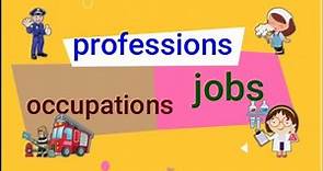 DIFFERENT OCCUPATIONS AND WHAT THEY DO | JOBS AND PROFESSIONS IN ENGLISH