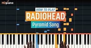 How to Play "Pyramid Song" by Radiohead | HDpiano (Part 1) Piano Tutorial