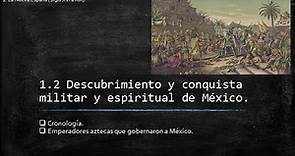 1.2 Descubrimiento y conquista militar y espiritual de México