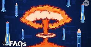 The threat of nuclear weapons, explained | JUST THE FAQS