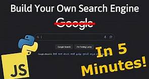 How to Make a Google-like Search Engine in Python, HTML, CSS and JavaScript in 5 minutes