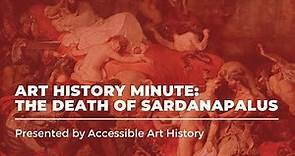 Art History Minute: The Death of Sardanapalus