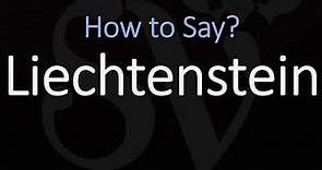 How to Pronounce Liechtenstein? (CORRECTLY)