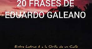 20 Frases de Eduardo Galeano