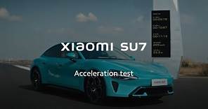 Xiaomi SU7 | Acceleration Test