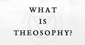 What is Theosophy?