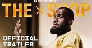 The Shop Season 5 Episode 5 with LeBron James | Official Trailer | Uninterrupted