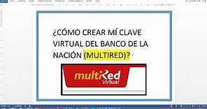 ¿Cómo generar mi clave virtual BANCO DE LA NACION? - (multired) - 2020