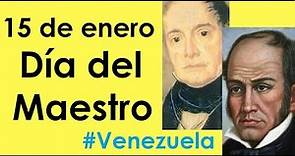DÍA DEL MAESTRO 15 de enero Efeméride de Venezuela