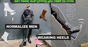 The Complete Guide to Man Heels 2021