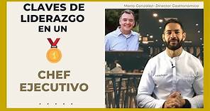 👨‍🍳Claves para ser un buen Líder como CHEF EJECUTIVO Gastronomía / Chef ejecutivo