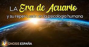 La Era de Acuario. Características y repercusión en la humanidad. //Gnosis-España