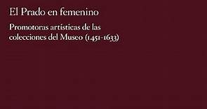 Avance "El Prado en femenino. Promotoras artísticas de las colecciones del Prado (1451-1633)"