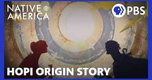Hopi Origin Story | Native America | Sacred Stories | PBS
