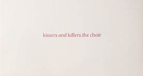 The Choir - Kissers And Killers