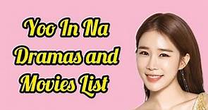 Yoo In Na Dramas and Movies List 2023_2024 | Dramovia