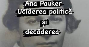 Ana Pauker-uciderea politică și decăderea#istorie #românia