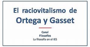 El raciovitalismo de Ortega y Gasset