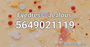 Eyedress- Jealous Roblox ID - Roblox Music Code