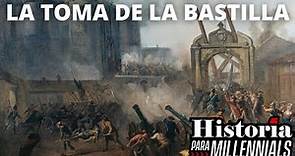 LA TOMA DE LA BASTILLA - Inicio de la REVOLUCIÓN FRANCESA