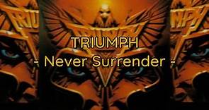 Triumph - "Never Surrender" HQ/With Onscreen Lyrics!