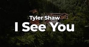 Tyler Shaw - I See You (Letra/Lyrics) | Official Music Video