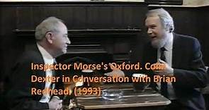 Inspector Morse's Oxford (1993): Colin Dexter in Conversation With Brian Redhead.