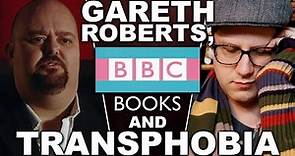 Gareth Roberts, BBC Books, and Transphobia (all make me so very, very tired)