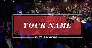 Paul Baloche - Your Name (Official Live Video)