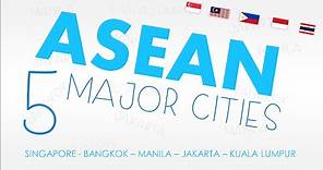 ASEAN Cities - Southeast Asia's 5 Major Cities