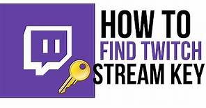 How To Find Your Twitch Stream Key -Twitch Tutorial