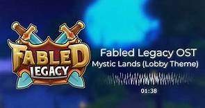 Fabled Legacy OST - Mystic Lands (Lobby Theme)