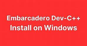 Embarcadero Dev-C++ - How to Install Dev-C++ on Windows