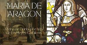 María de Aragón, hija de los Reyes Católicos y Reina de Portugal