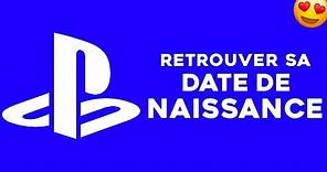 COMMENT RETROUVER SA DATE DE NAISSANCE PSN EN 2021 - TUTO